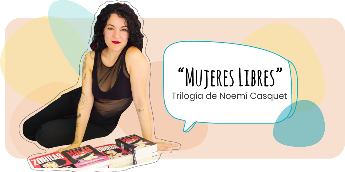 "Mujeres Libres": Trilogía de Noemí Casquet